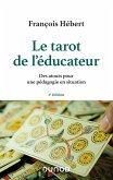 Le tarot de l'éducateur - 2e éd (eBook, ePUB) Le tarot de l'éducateur - 2e éd (eBook, ePUB)