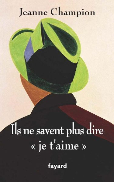 Ils ne savent plus dire « Je t'aime » (eBook, ePUB) Ils ne savent plus dire « Je t'aime » (eBook, ePUB)