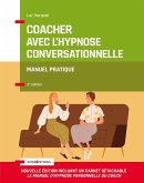 Coacher avec l'hypnose conversationnelle - 2e éd. (eBook, ePUB)