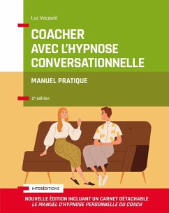 Coacher avec l'hypnose conversationnelle - 2e éd. (eBook, ePUB) - Vacquié, Luc