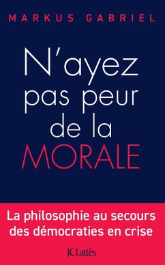 N'ayez pas peur de la morale (eBook, ePUB) - Gabriel, Markus