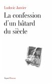 La confession d'un bâtard du siècle (eBook, ePUB) La confession d'un bâtard du siècle (eBook, ePUB)