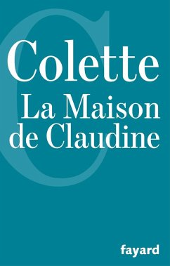 La Maison de Claudine (eBook, ePUB) - Colette