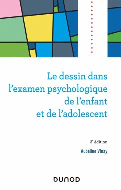 Le dessin dans l'examen psychologique de l'enfant et de l'adolescent - 3e éd. (eBook, ePUB) - Vinay, Aubeline