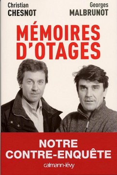 Mémoires d'otages (eBook, ePUB) - Malbrunot, Georges; Chesnot, Christian