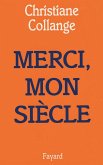 Merci, mon siècle (eBook, ePUB)