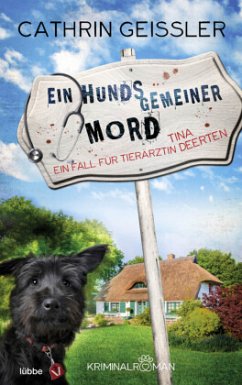 Ein hundsgemeiner Mord / Tierärztin Tina Deerten Bd.1 (Mängelexemplar) - Geissler, Cathrin