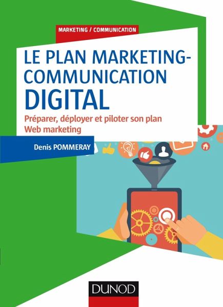 Le plan marketing-communication digital (eBook, ePUB) Le plan marketing-communication digital (eBook, ePUB)