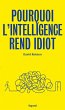 Pourquoi l'intelligence rend idiot... - Bild 1