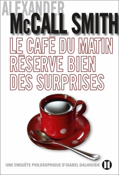 Le café du matin réserve bien des surprises (eBook, ePUB) - McCall Smith, Alexander