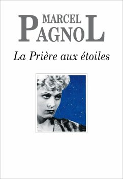 La Prière aux étoiles (eBook, ePUB) - Pagnol, Marcel