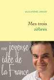 Mes trois zèbres (eBook, ePUB) Mes trois zèbres (eBook, ePUB)