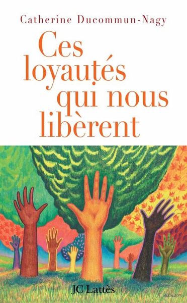 Ces loyautés qui nous libèrent (eBook, ePUB) Ces loyautés qui nous libèrent (eBook, ePUB)