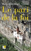 Le pari de la foi (eBook, ePUB) Le pari de la foi (eBook, ePUB)
