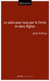 Le salut pour tous par le Christ et dans l'Église (eBook, ePUB) Le salut pour tous par le Christ et dans l'Église (eBook, ePUB)