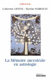 La mémoire ancestrale en astrologie (eBook, ePUB)