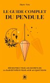 Le guide complet du pendule (eBook, ePUB)