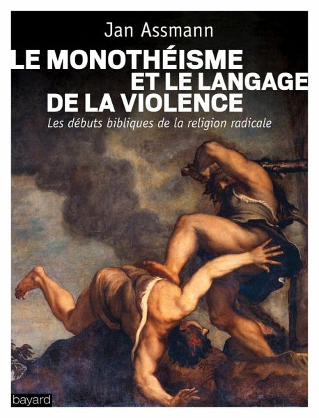 Le monothéisme et le langage de la violence (eBook, ePUB) Le monothéisme et le langage de la violence (eBook, ePUB)
