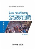 Les relations internationales de 1800 à 1871 - 3e éd. (eBook, ePUB) Les relations internationales de 1800 à 1871 - 3e éd. (eBook, ePUB)