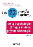 Les 22 grandes notions de la psychologie clinique et de la psychopathologie - 2e éd. (eBook, ePUB)