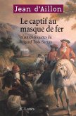 Le Captif au masque de fer et autres enquêtes du brigand Trois-Sueurs (eBook, ePUB)