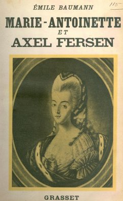 Marie-Antoinette et Axel Fersen (eBook, ePUB) - Baumann, Emile