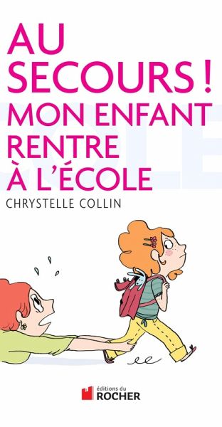 Au secours ! Mon enfant rentre à l'école (eBook, ePUB)