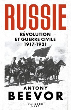 Russie : Révolution et Guerre Civile (1917-1921) (eBook, ePUB) - Beevor, Antony