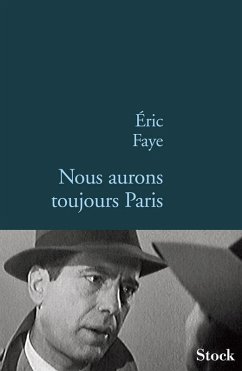 Nous aurons toujours Paris (eBook, ePUB) - Faye, Eric