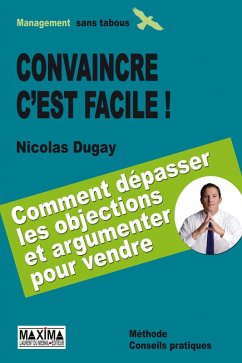 Convaincre c'est facile (eBook, ePUB) - Dugay, Nicolas