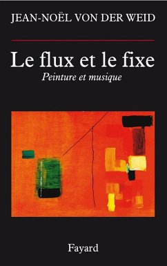 Le flux et le fixe (eBook, ePUB) - Weid, Jean-Noël von der