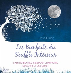 Les bienfaits du souffle intérieur (eBook, ePUB) - Elliot, Rose