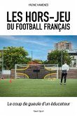 Les hors-jeu du football français (eBook, ePUB) Les hors-jeu du football français (eBook, ePUB)