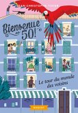 Bienvenue au 50 - Le tour du monde des voisins (eBook, ePUB)