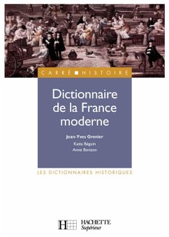 Dictionnaire de la France moderne - Ebook epub (eBook, ePUB) - Bonzon, Anne; Grenier, Jean-Yves; Béguin, Katia