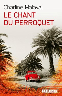 Le Chant du Perroquet (eBook, ePUB) - Malaval, Charline
