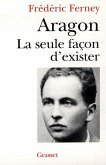Aragon la seule façon d'exister (eBook, ePUB)