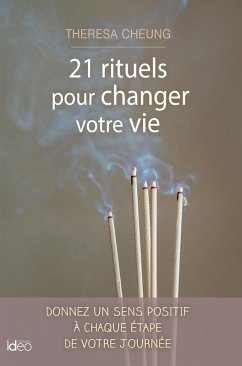 21 rituels pour changer votre vie (eBook, ePUB) - Cheung, Theresa