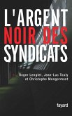 L'argent noir des syndicats (eBook, ePUB)