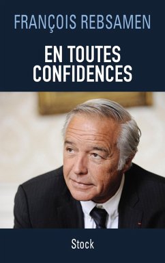 En toutes confidences (eBook, ePUB) - Rebsamen, François