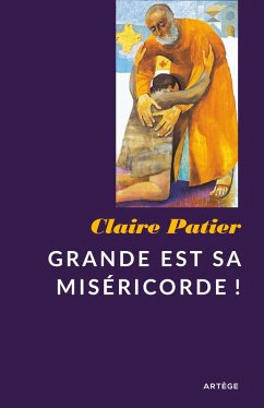 Grande est sa miséricorde ! (eBook, ePUB) - Patier, Soeur Claire