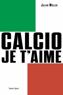 Calcio, je t'aime (eBook, ePUB) - Müller, Julien