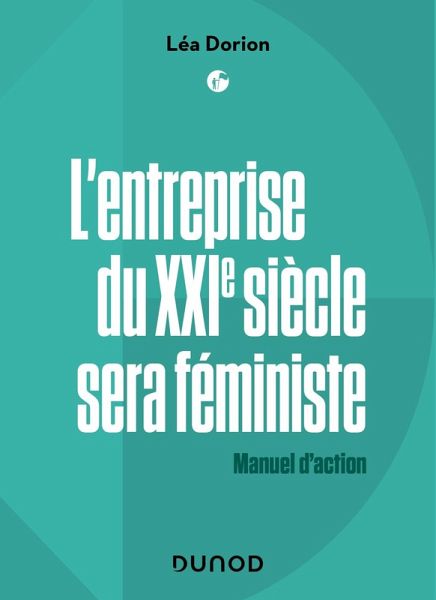 L'entreprise du XXIe siècle sera féministe (eBook, ePUB)