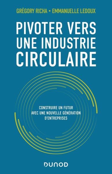 Pivoter vers une industrie circulaire (eBook, ePUB) Pivoter vers une industrie circulaire (eBook, ePUB)
