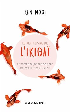 Le petit livre de l'Ikigaï (eBook, ePUB) - Mogi, Ken