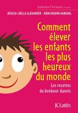 Comment élever les enfants les plus heureux du monde (eBook, ePUB)