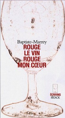 Rouge le vin, rouge mon coeur (eBook, ePUB) - Marrey, Baptiste