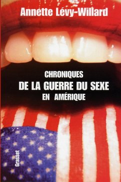 Chroniques de la guerre du sexe aux Amériques (eBook, ePUB) - Lévy-Willard, Annette