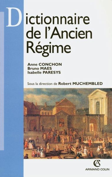 Dictionnaire de l'Ancien Régime (eBook, ePUB) Dictionnaire de l'Ancien Régime (eBook, ePUB)