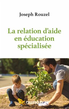 La relation d'aide en éducation spécialisée (eBook, ePUB) - Rouzel, Joseph